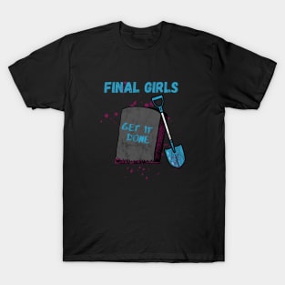 Final Girls Get it Done (Distressed) T-Shirt